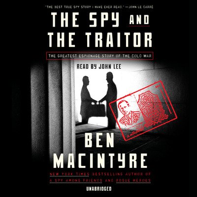 Cover for Ben Macintyre · The Spy and the Traitor The Greatest Espionage Story of the Cold War (CD) (2018)