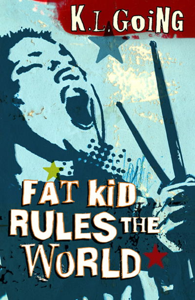 Cover for K L Going · Fat Kid Rules The World (Paperback Book) (2013)