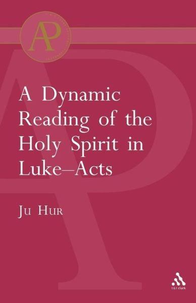 Cover for Ju Hur · Dynamic Reading of the Holy Spirit in Luke-Acts - The Library of New Testament Studies (Taschenbuch) (2004)