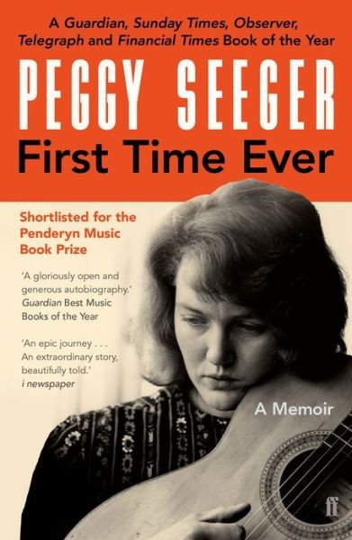Cover for Peggy Seeger · First Time Ever: A Memoir (Paperback Bog) [Main edition] (2018)