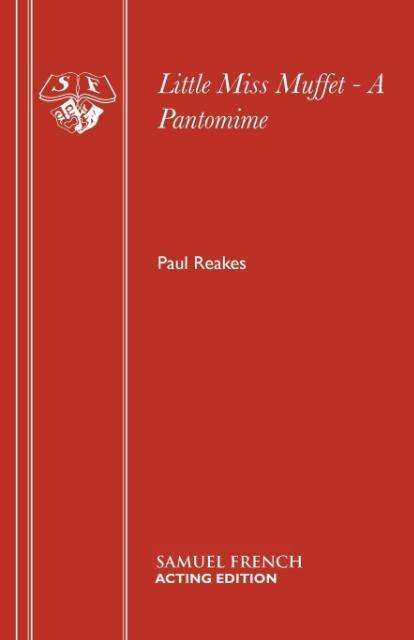 Cover for Paul Reakes · Little Miss Muffet: A Pantomime - Acting Edition S. (Paperback Book) (1987)