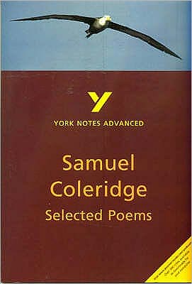 Selected Poems of Coleridge: York Notes Advanced - everything you need to study and prepare for the 2025 and 2026 exams - York Notes Advanced - Richard Gravil - Books - Pearson Education Limited - 9780582424807 - June 23, 2000