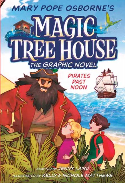 Cover for Mary Pope Osborne · Pirates Past Noon Graphic Novel - Magic Tree House (#4) (Gebundenes Buch) (2022)