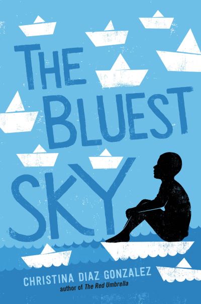 Cover for Christina Diaz Gonzalez · The Bluest Sky (Gebundenes Buch) (2022)