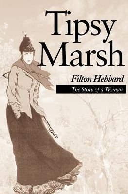 Cover for Filton Hebbard · Tipsy Marsh: the Story of a Woman (Pocketbok) (2000)