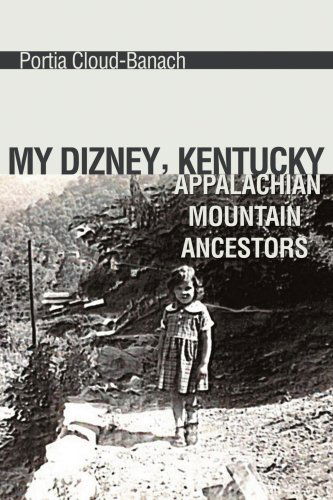 Cover for Portia Cloud-banach · My Dizney, Kentucky Appalachian Mountain Ancestors (Paperback Book) (2007)