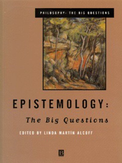 Cover for LM Alcoff · Epistemology: The Big Questions - Philosophy: The Big Questions (Pocketbok) (2000)