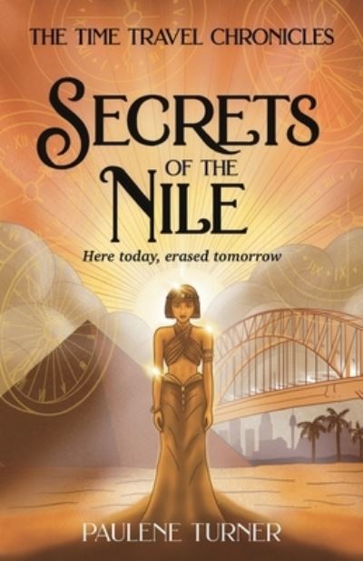 Cover for Paulene Turner · Secrets of the Nile: A YA time travel adventure in Ancient Egypt - The Time Travel Chronicles (Paperback Book) (2023)