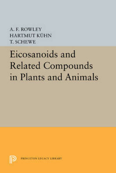 Cover for A F Rowley · Eicosanoids and Related Compounds in Plants and Animals - Princeton Legacy Library (Paperback Book) (2015)