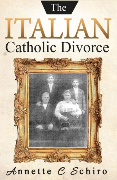 Cover for Annette C. Schiro · The Italian Catholic Divorce (Paperback Book) (2016)