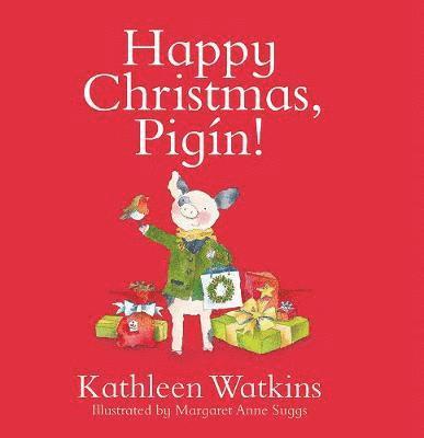 Cover for Kathleen Watkins · Happy Christmas, Pigin! (Hardcover Book) (2018)