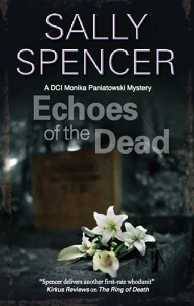 Cover for Sally Spencer · Echoes of the Dead (A Monika Paniatowski Mystery) (Hardcover Book) (2011)