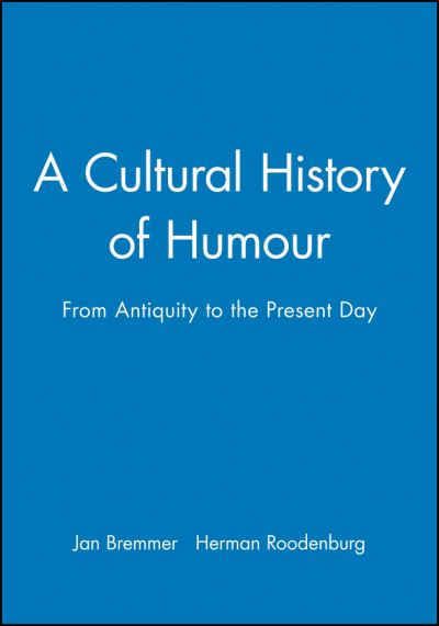 Cover for J Bremmer · A Cultural History of Humour: From Antiquity to the Present Day (Paperback Book) (1997)