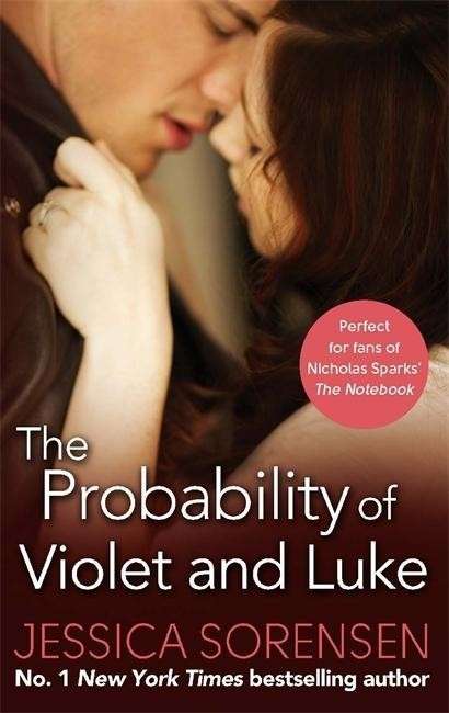 The Probability of Violet and Luke - Callie and Kayden - Jessica Sorensen - Books - Little, Brown Book Group - 9780751558807 - May 7, 2015