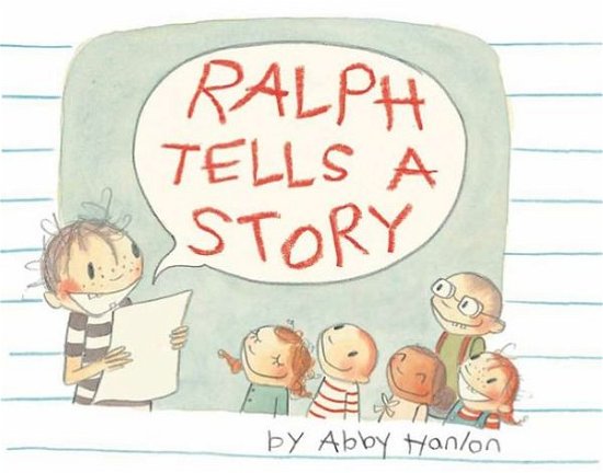 Cover for Abby Hanlon · Ralph Tells a Story (Hardcover Book) (2012)