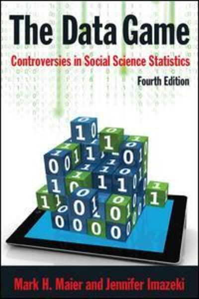 Cover for Maier, Mark (Glendale Community College, USA) · The Data Game: Controversies in Social Science Statistics (Paperback Book) (2014)