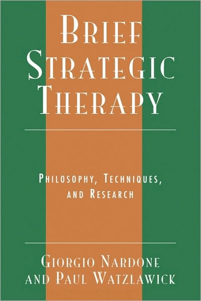 Cover for Giorgio Nardone · Brief Strategic Therapy: Philosophy, Techniques, and Research (Paperback Book) (2005)