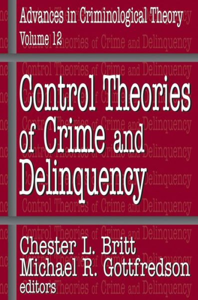 Cover for Michael Gottfredson · Control Theories of Crime and Delinquency - Advances in Criminological Theory (Hardcover Book) (2003)