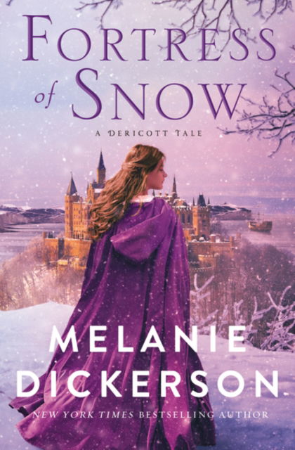 Cover for Melanie Dickerson · Fortress of Snow - A Dericott Tale (Hardcover Book) (2023)