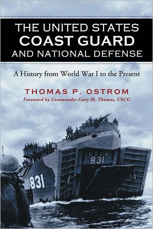 Cover for Thomas P. Ostrom · The United States Coast Guard and National Defense: A History from World War I to the Present (Paperback Book) (2011)