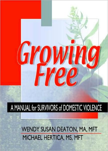 Cover for Wendy Susan Deaton · Growing Free: A Manual for Survivors of Domestic Violence (Paperback Book) (2001)