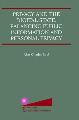 Alan Charles Raul · Privacy and the Digital State: Balancing Public Information and Personal Privacy (Hardcover bog) (2001)