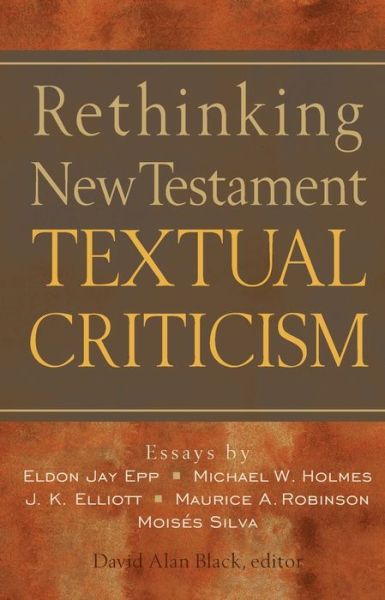 Cover for Ed. David Alan Black · Rethinking New Testament Textual Criticism (Paperback Book) (2002)