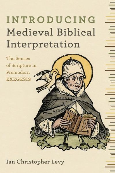 Cover for Ian Christopher Levy · Introducing Medieval Biblical Interpretation – The Senses of Scripture in Premodern Exegesis (Paperback Book) (2018)