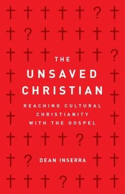 Cover for Dean Inserra · The Unsaved Christian : Reaching Cultural Christianity with the Gospel (Paperback Book) (2019)