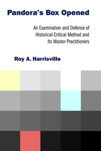 Cover for Roy A. Harrisville · Pandora's Box Opened: An Examination and Defense of Historical-Critical Method and its Master Practitioners (Paperback Bog) (2014)