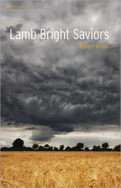 Cover for Robert Vivian · Lamb Bright Saviors - Flyover Fiction (Paperback Book) (2010)