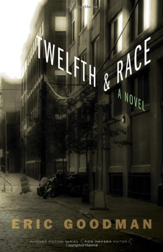 Twelfth and Race - Flyover Fiction - Eric Goodman - Livros - University of Nebraska Press - 9780803239807 - 1 de março de 2012