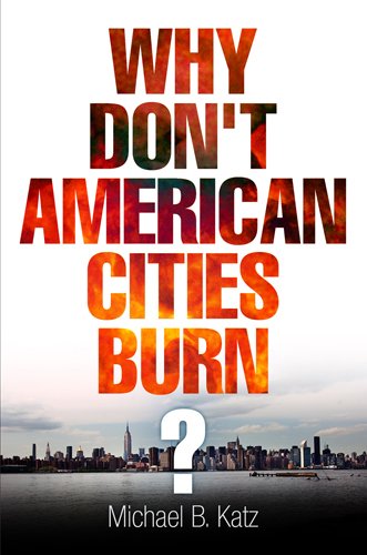 Cover for Michael B. Katz · Why Don't American Cities Burn? - The City in the Twenty-First Century (Paperback Book) (2013)