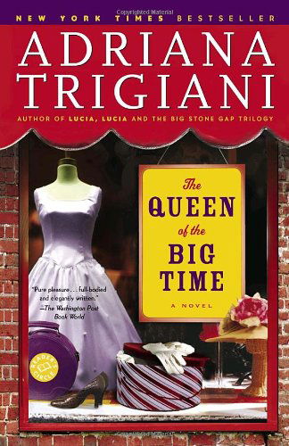 Cover for Adriana Trigiani · The Queen of the Big Time: a Novel (Pocketbok) (2005)