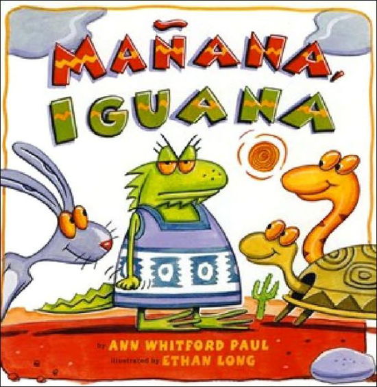 Manana, Iguana - Ann Whitford Paul - Böcker - Holiday House Inc - 9780823419807 - 1 oktober 2005