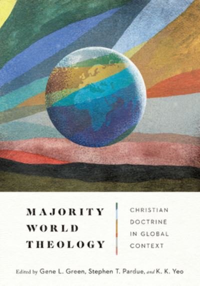 Cover for Gene L. Green · Majority World Theology – Christian Doctrine in Global Context (Hardcover Book) (2020)