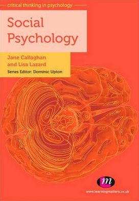 Social Psychology - Critical Thinking in Psychology Series - Jane Callaghan - Livros - Sage Publications Ltd - 9780857252807 - 1 de agosto de 2011