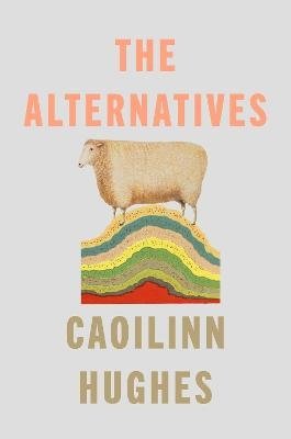 Caoilinn Hughes · The Alternatives (Pocketbok) (2024)