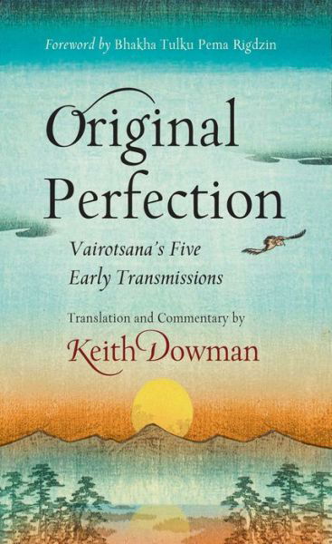 Cover for Keith Dowman · Original Perfection: Vairotsana's Five Early Transmissions (Paperback Book) (2013)