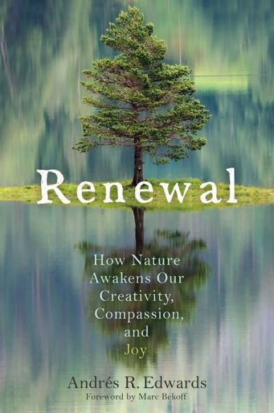 Cover for Andres R Edwards · Renewal: How Nature Awakens Our Creativity, Compassion, and Joy (Paperback Book) (2019)