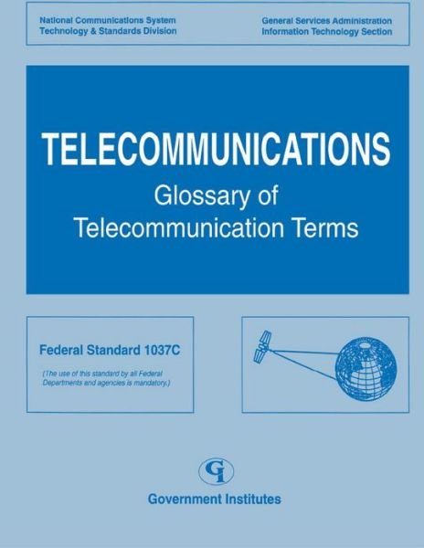 Cover for National Telecommunication Information Administration · Telecommunications: Glossary of Telecommunications Terms (Paperback Book) (1997)