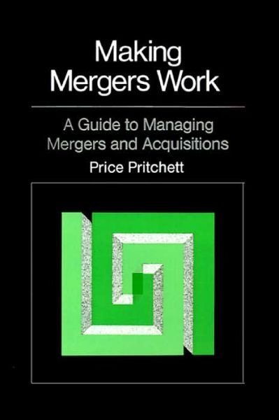 Cover for Price Pritchett · Making Mergers Work (Hardcover Book) (1987)