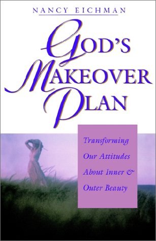 Cover for Nancy Eichman · God's Makeover Plan (Paperback Book) (2002)
