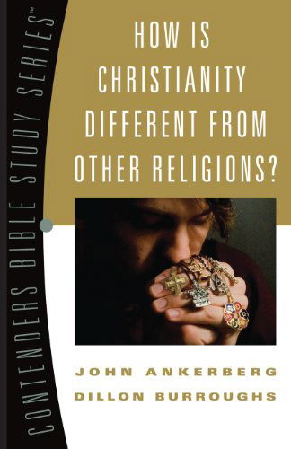 Cover for Dillon Burroughs · How is Christianity Different from Other Religions? (Contender's Bible Study Series) (Paperback Book) [Csm edition] (2008)