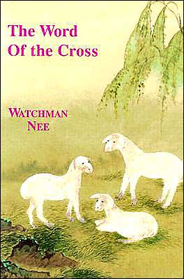 Cover for Watchman Nee · The Word of the Cross (Paperback Book) (1995)