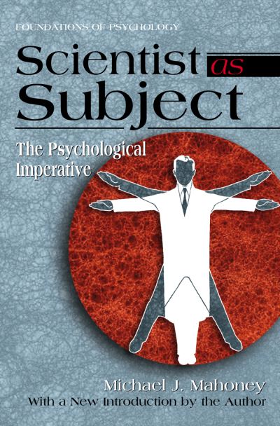 Cover for Michael J. Mahoney · Scientist as Subject: The Psychological Imperative - Foundations of Psychology (Pocketbok) (2004)