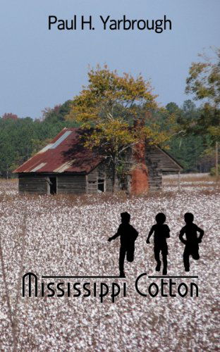 Cover for Paul H. Yarbrough · Mississippi Cotton (A Southern Novel) (Paperback Book) [First edition] (2011)