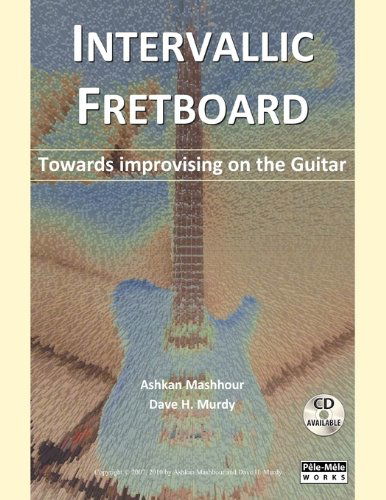 Cover for Ashkan Mashhour · Intervallic Fretboard: Towards Improvising on the Guitar (Paperback Book) (2010)