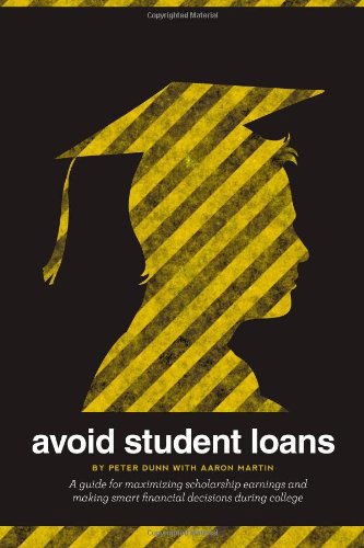 Cover for Aaron Martin · Avoid Student Loans: a Guide for Maximizing Scholarship Earnings and Making Smart Financial Decisions During College (Paperback Book) (2012)