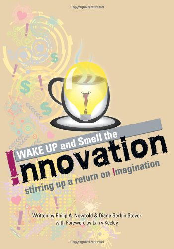 Cover for Diane Serbin Stover · Wake Up and Smell the Innovation! (Paperback Book) (2011)